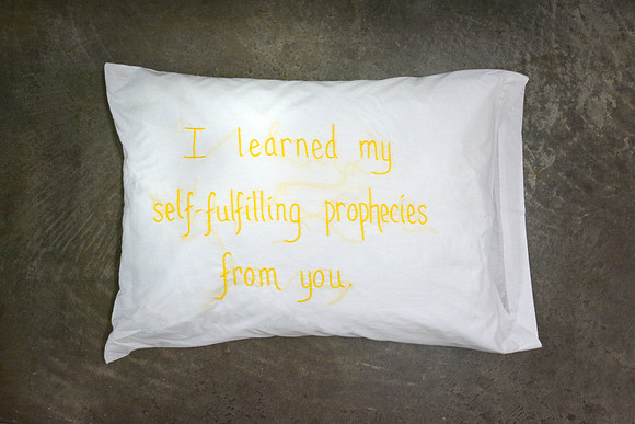 I learned all my self-fulfilling prophecies from you.